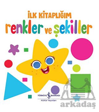 Renkler Ve Şekiller - İlk Kitaplığım