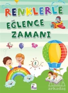 Renklerle Eğlence Zamanı 2 (Renkli Boyama)