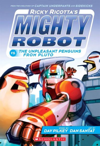 Ricky Ricotta's Mighty Robot Vs. The Unpleasant Penguins from Pluto (Ricky Ricotta's Mighty Robot #9) Volume 9 - Ricky Ricotta's Mighty Robot - Thumbnail