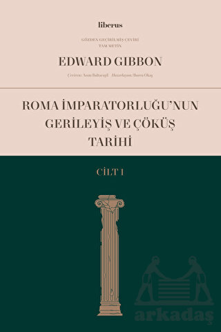 Roma İmparatorluğu'nun Gerileyiş Ve Çöküş Tarihi (Cilt 1)