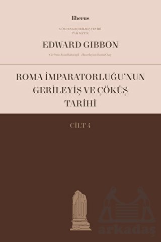 Roma İmparatorluğu’Nun Gerileyiş Ve Çöküş Tarihi (Cilt 4)