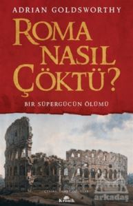 Roma Nasıl Çöktü?