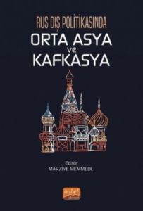 Rus Dış Politikasında Orta Asya Ve Kafkasya