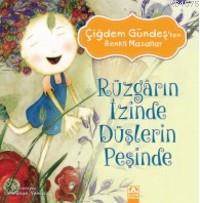 Rüzgarın İzinde Düşlerin Peşinde; Çiğdem Güneş'ten Renkli Masallar