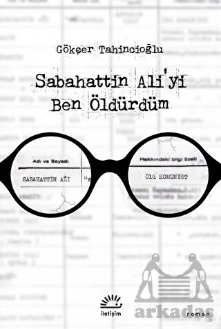 Sabahattin Ali'yi Ben Öldürdüm