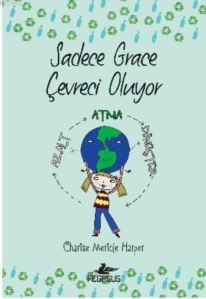 Sadece Grace Çevreci Oluyor (4. Kitap)