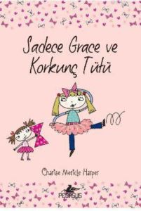 Sadece Grace Ve Korkunç Tütü (6. Kitap)