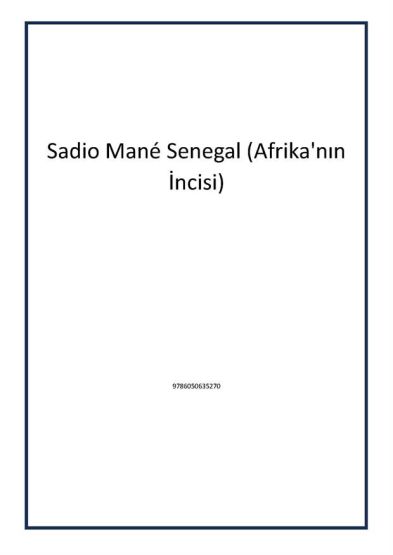 Sadio Mané Senegal (Afrika'nın İncisi)
