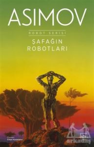 Şafağın Robotları - Robot Serisi 3. Kitap