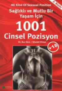 Sağlıklı ve Mutlu Bir Yaşam İçin 1001 Cinsel Pozisyon