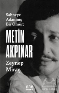 Sahneye Adanmış Bir Ömür: Metin Akpınar