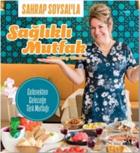 Sahrap Soysal’La Sağlıklı Mutfak