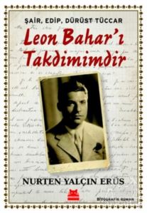 Şair, Edip, Dürüst Tüccar Leon Bahar’I Takdimimdir