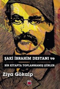 Şaki İbrahim Destanı Ve Bir Kitapta Toplanmamış Şiirler