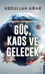 Salgının Gölgesinde Güç, Kaos Ve Gelecek