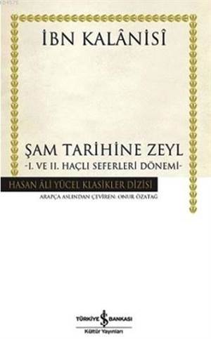 Şam Tarihine Zeyl; I. ve II. Haçlı Seferleri Dönemi