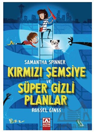 Samantha Spınner - Kırmızı Şemsiye Ve Süper Gizli Planlar