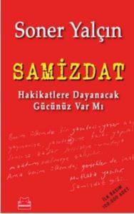 Samizdat; Hakikatlere Dayanacak Gücünüz Var mı?