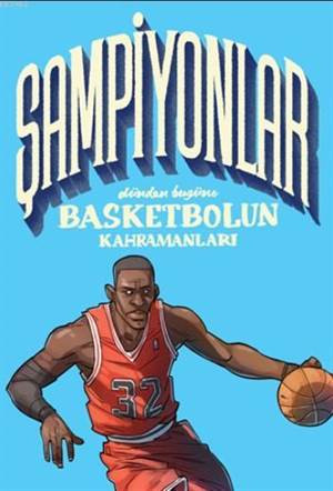 Şampiyonlar - Dünden Bugüne Basketbolun Kahramanları