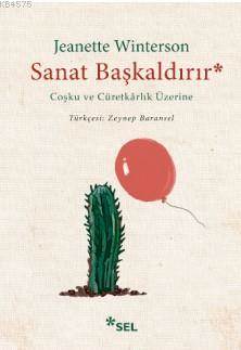 Sanat Başkaldırır; Coşku Ve Cüretkarlık Üzerine