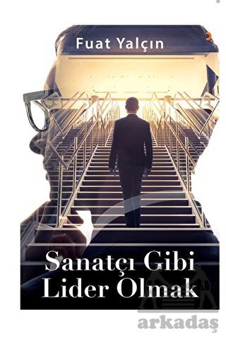 Sanatçı Gibi Lider Olmak