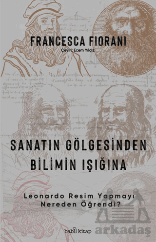 Sanatın Gölgesinden Bilimin Işığına - Leonardo Resim Yapmayı Nereden Öğrendi?