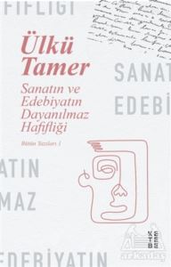 Sanatın Ve Edebiyatın Dayanılmaz Hafifliği