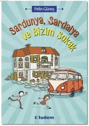 Sardunya, Sardalya Ve Bizim Sokak