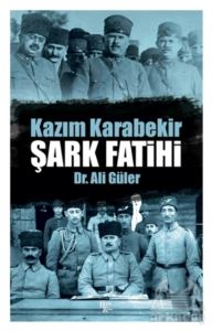 Şark Fatihi - Kazım Karabekir - Thumbnail