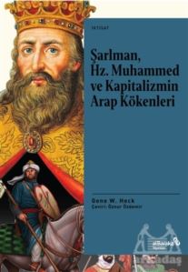 Şarlman, Hz. Muhammed Ve Kapitalizmin Arap Kökenleri