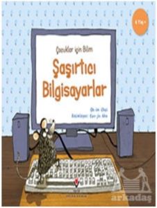 Şaşırtıcı Bilgisayarlar - Çocuklar İçin Bilim