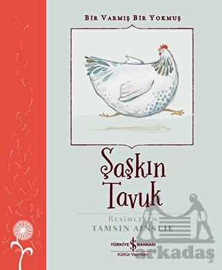 Şaşkın Tavuk - Bir Varmış Bir Yokmuş