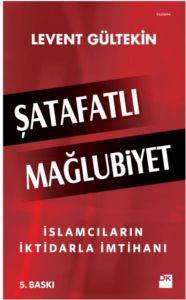 Şatafatlı Mağlubiyet; İslamcıların İktidarla İmtihanı