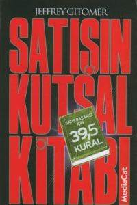 Satışın Kutsal Kitabı; Satış Başarısı İçin 39,5 Kural