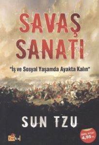 Savaş Sanatı - İş Ve Sosyal Yaşamda Ayakta Kalın