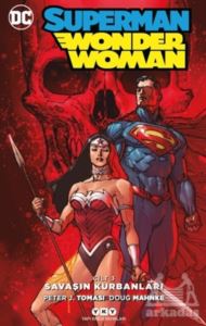 Savaşın Kurbanları - Superman Wonder Woman Cilt 3