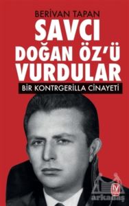 Savcı Doğan Öz’Ü Vurdular