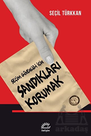 Seçim Güvenliği İçin Sandıkları Korumak