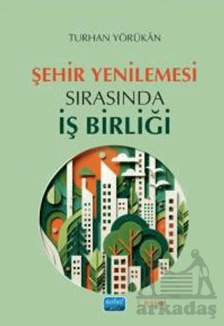 Şehir Yenilemesi Sırasında İş Birliği