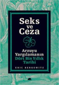 Seks Ve Ceza; Arzuyu Yargılamanın Dört Bin Yıllık Tarihi