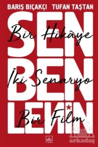 Sen Ben Lenin - Bir Hikaye İki Senaryo Bir Film