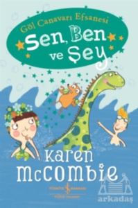 Sen, Ben Ve Şey - Göl Canavarı Efsanesi