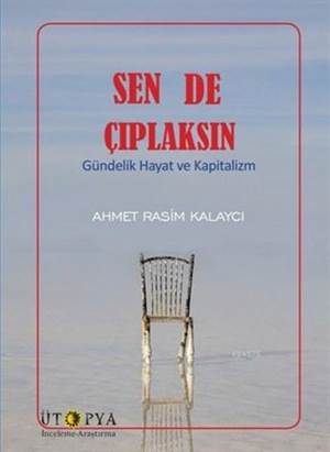 Sen De Çıplaksın; Gündelik Hayat Ve Kapitalizm