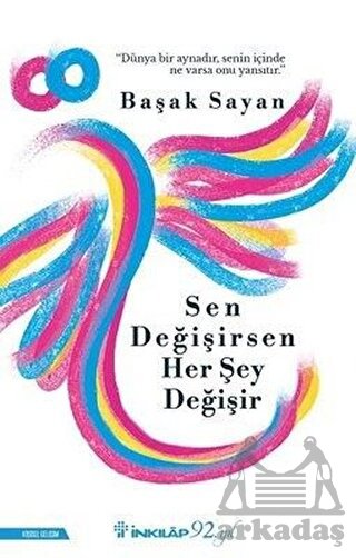 Sen Değişirsen Her Şey Değişir