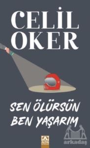 Sen Ölürsün Ben Yaşarım (Özel Baskı)