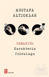 Senaryo: Karakterin Yolculuğu