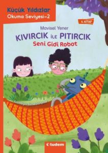 Seni Gidi Robot - Kıvırcık İle Pıtırcık - 4.Kitap - Küçük Yıldızlar Okuma Seviyesi 2 - Thumbnail