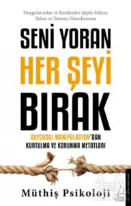 Seni Yoran Her Şeyi Bırak