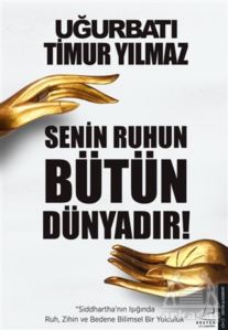 Senin Ruhun Bütün Dünyadır