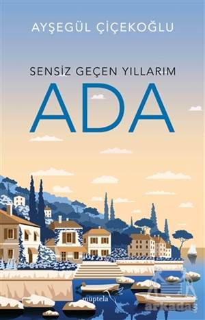 Sensiz Geçen Yıllarım - Ada